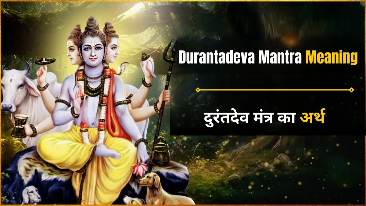 Durantadeva Mantra Meaning